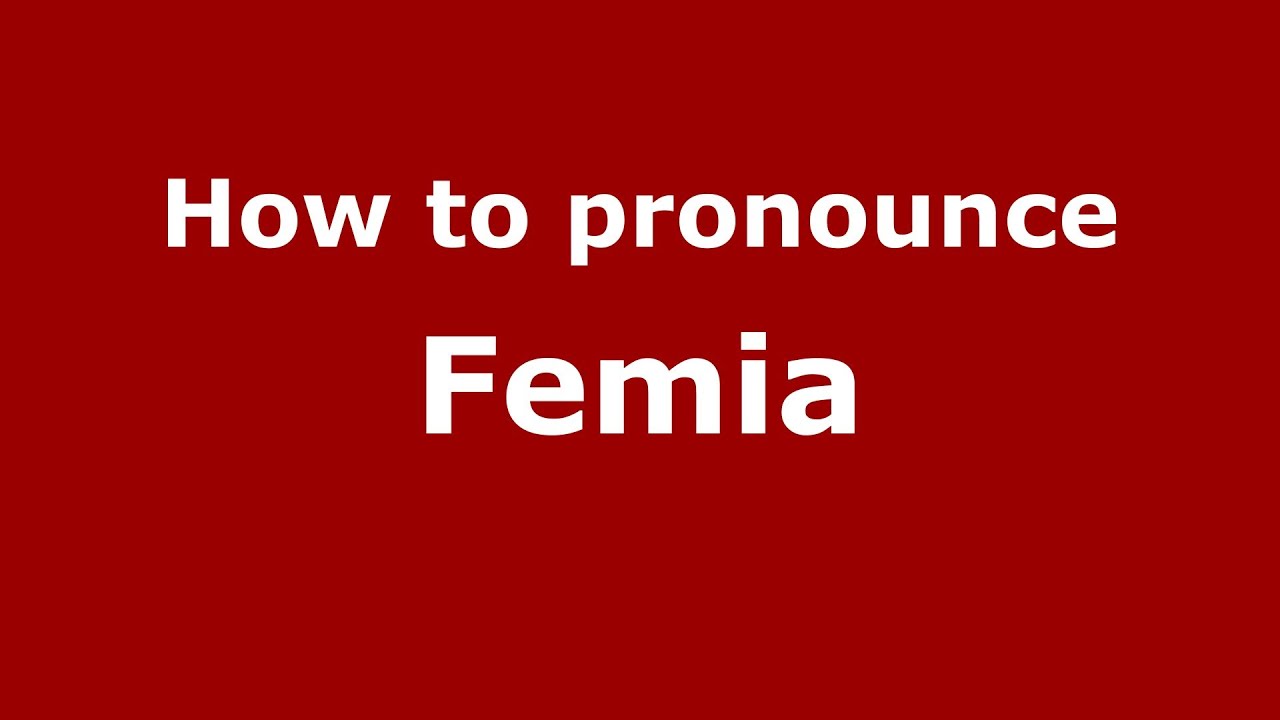 How to Pronounce Femia - PronounceNames.com
