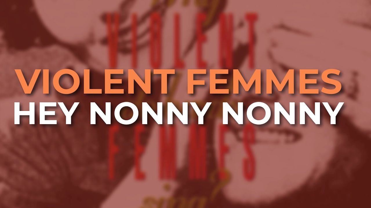 Violent Femmes - Hey Nonny Nonny (Official Audio)