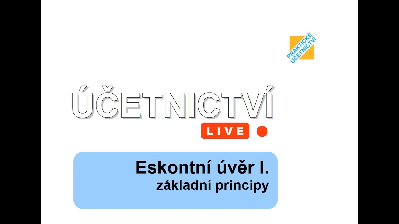 Účetnictví LIVE: Eskontní úvěr - základní principy neúčetně