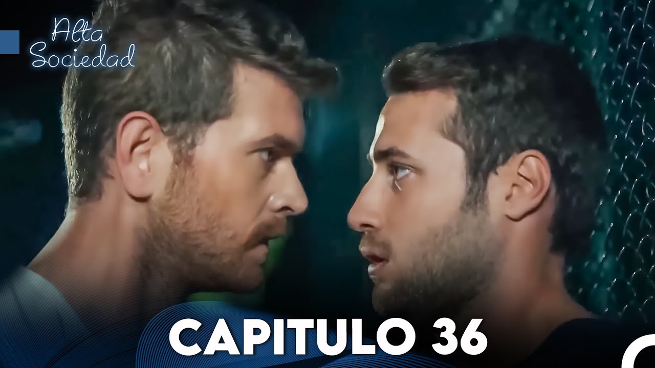 Alta Sociedad Capitulo 36 (Doblado en Español) FULL HD