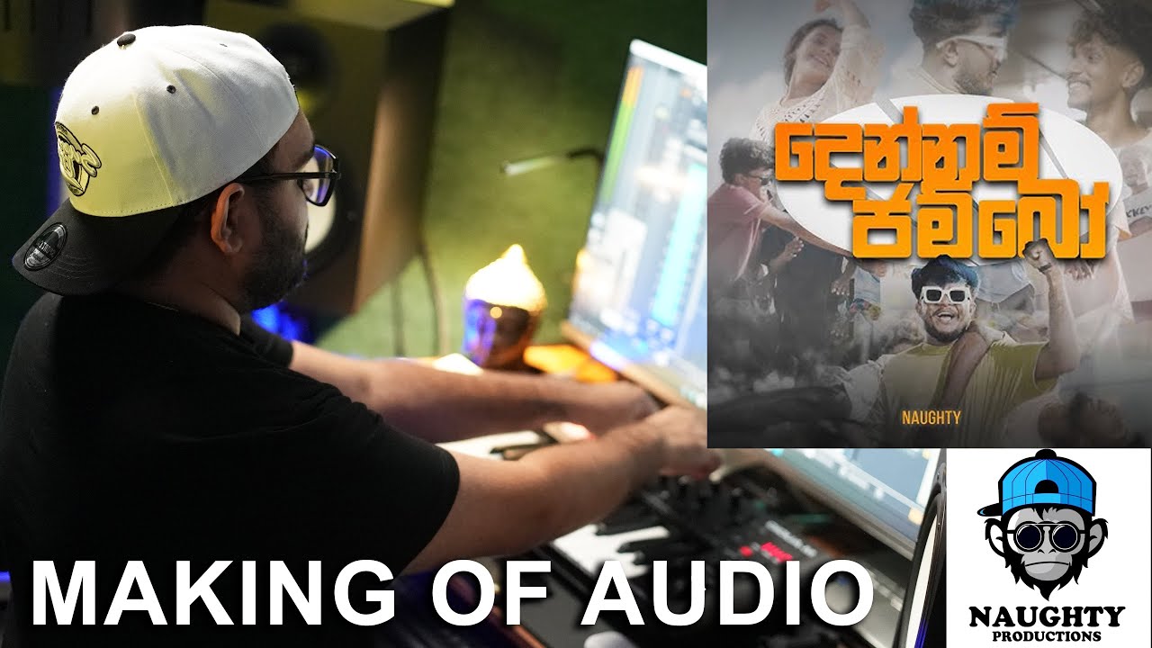 Dennm Jambu - Making Of Audio - Produced By Chamath Sangeeth | Naughty Productions