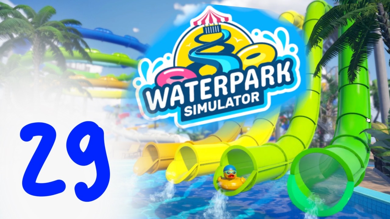 Fazit - Folge 29 - Wasserpark Simulator