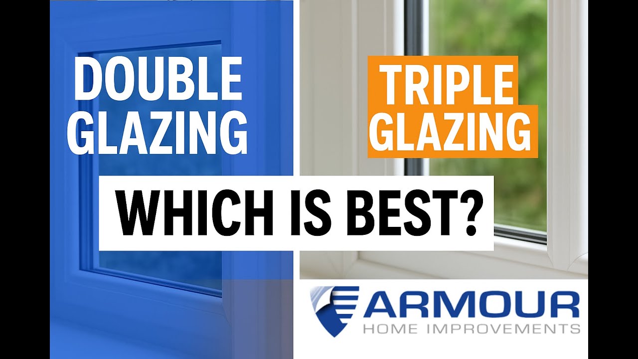Double vs Triple Glazing Explained | Pros & Cons To Consider For Your Home