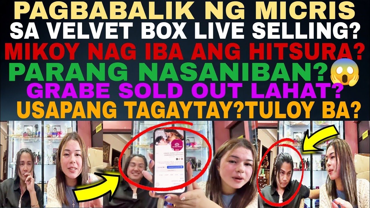 PAGBABALIK NG MICRIS VELVET BOX LIVE SELLING? MIKOY MAY SUMANIB? USAPANG TAGAYTAY?KALINGAP RAB 