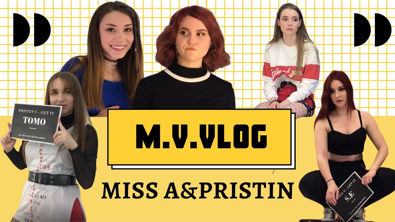 M.V.VLOG★  - MISS A&PRISTIN
