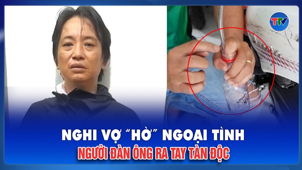 Nghi vợ “hờ” ngoại tình, người đàn ông ra tay tàn độc trong đêm