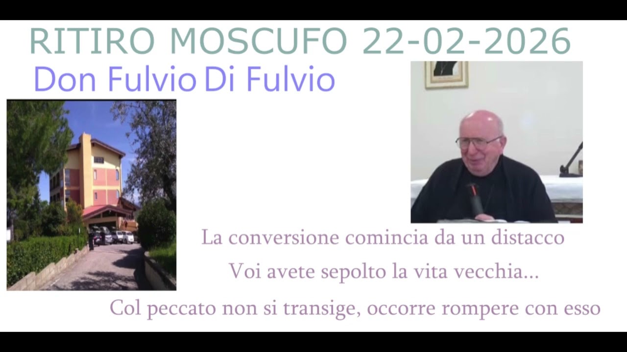 22-02-26 CATECHESI DON FULVIO RITIRO MOSCUFO: 