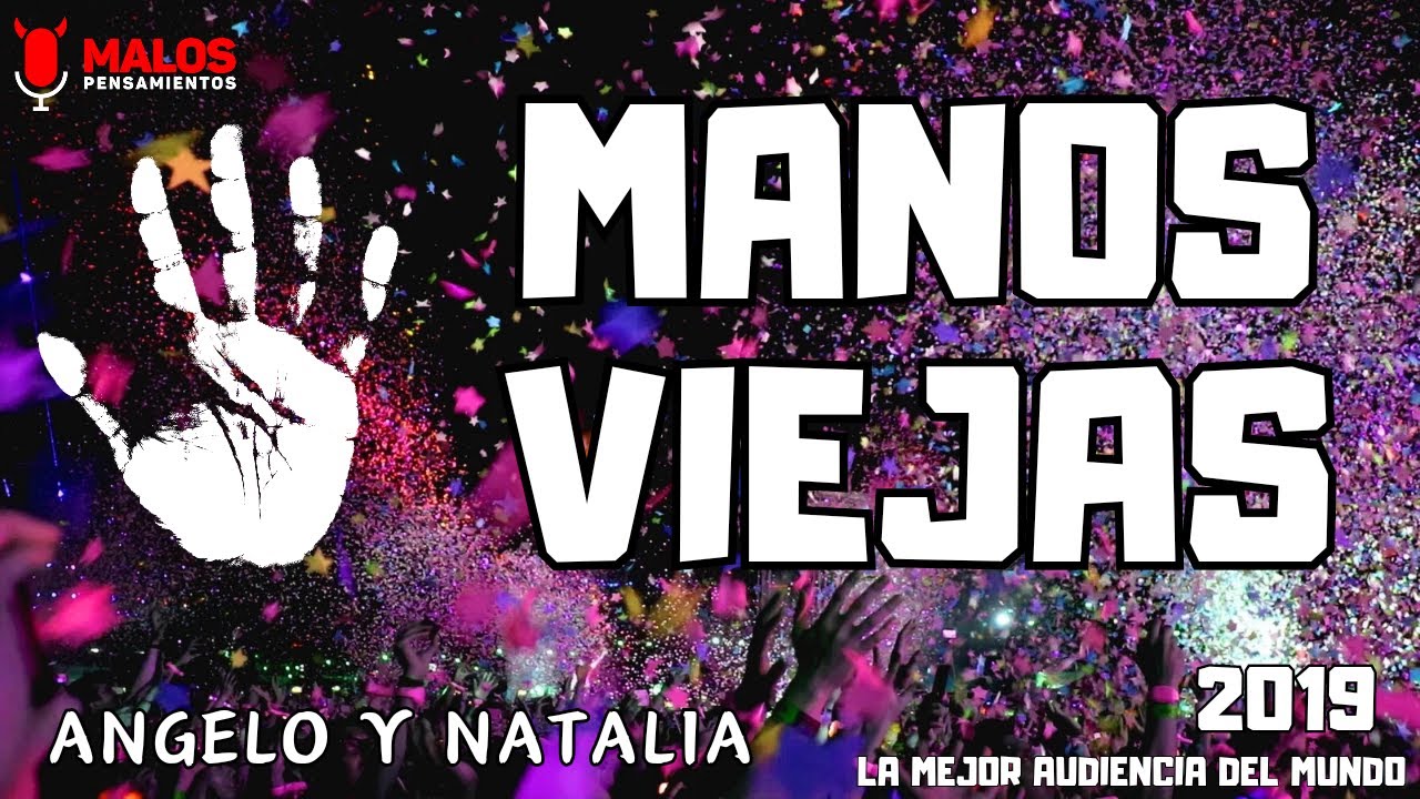 Malos Pensamientos Manos Viejas Angelo Y Natalia 2019