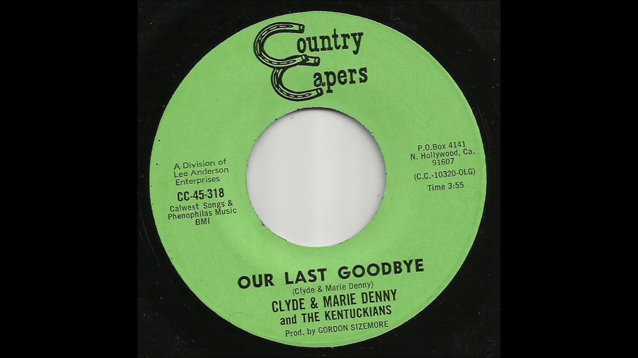 Clyde & Marie Denny And The Kentuckians - Our Last Goodbye