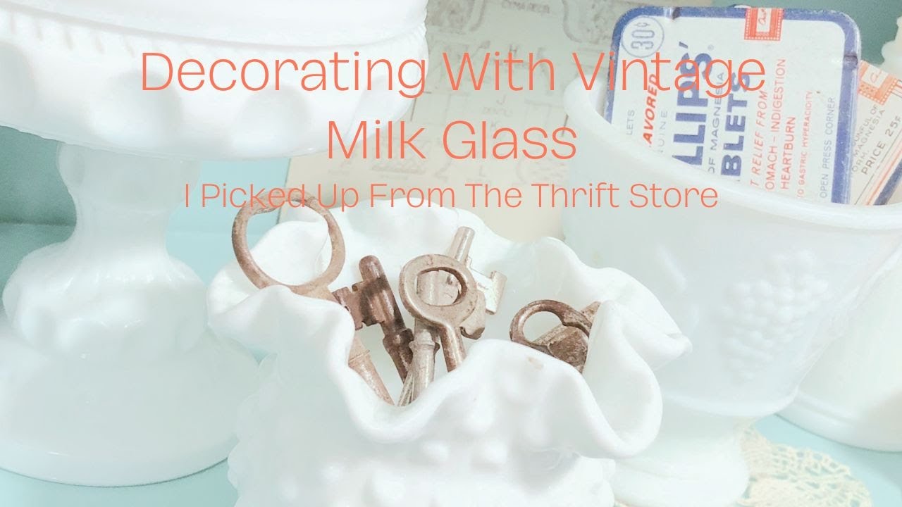 Decorating With Milk Glass I Picked Up From The Thrift Store