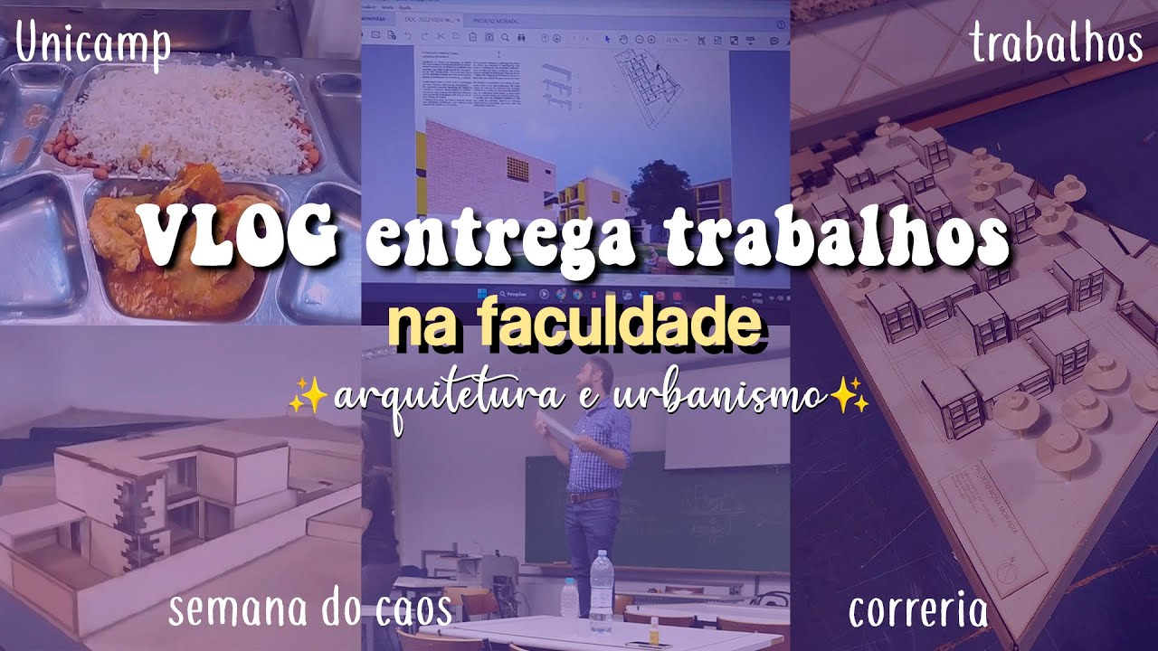 VLOG NA FACULDADE - arquitetura e urbanismo (UNICAMP, trabalhos, semana do caos) | by Mandy