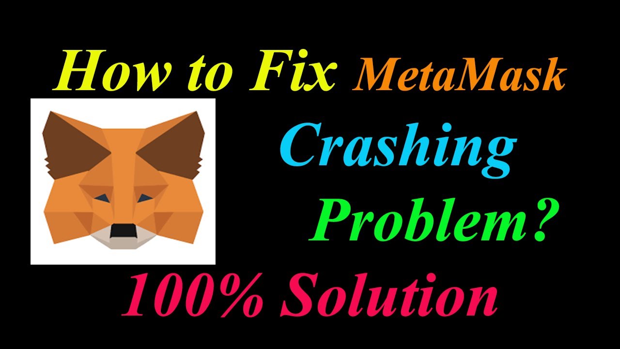 How to Fix MetaMask App Keeps Crashing Problem Solutions Android & Ios - MetaMask Crash Error