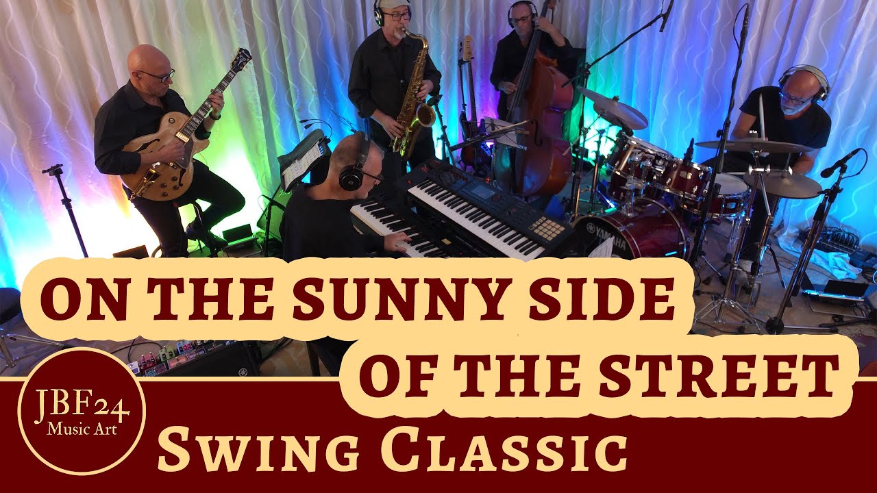 On The Sunny Side Of The Street (swing classic) - JBF24 Music Art