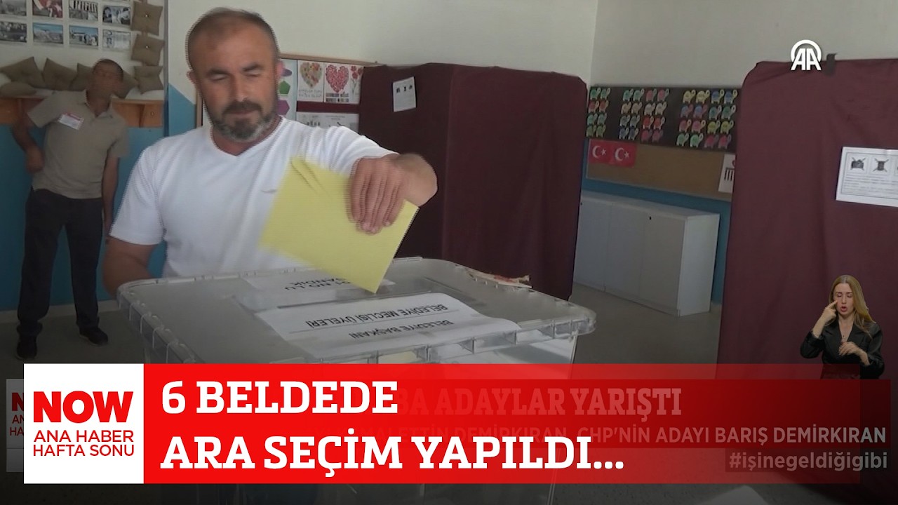 6 beldede ara se&ccedil;im yapıldı... 7 Haziran 2026 NOW Ana Haber Hafta Sonu