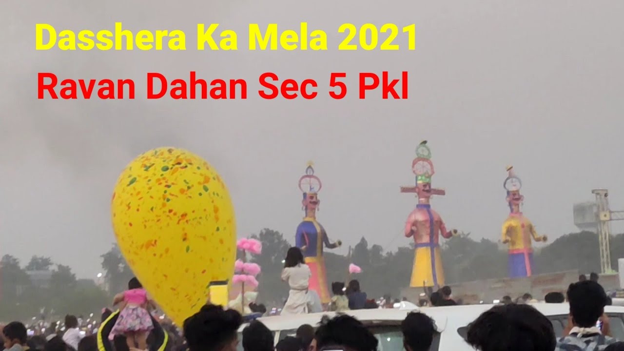 दसेहरा का मेला 2021 Pkl Dassehra Ka Mela Sector 5 Panchkula Ravan Dahan 2021