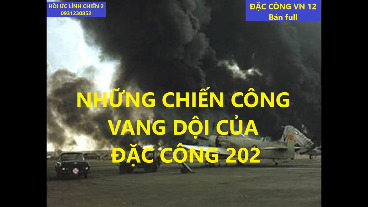 ĐẶC CÔNG VN 12/ ĐẠI ĐỘI 202 ĐẶC CÔNG NHỮNG CHIẾN CÔNG VANG DỘI / hồi ức