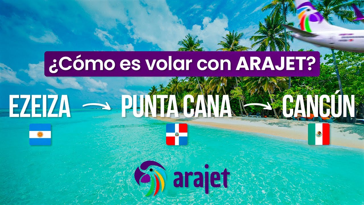 ✈️ Volamos con ARAJET: lo bueno, lo malo y todo lo que tenés que saber + migraciones en Cancún 🇲🇽