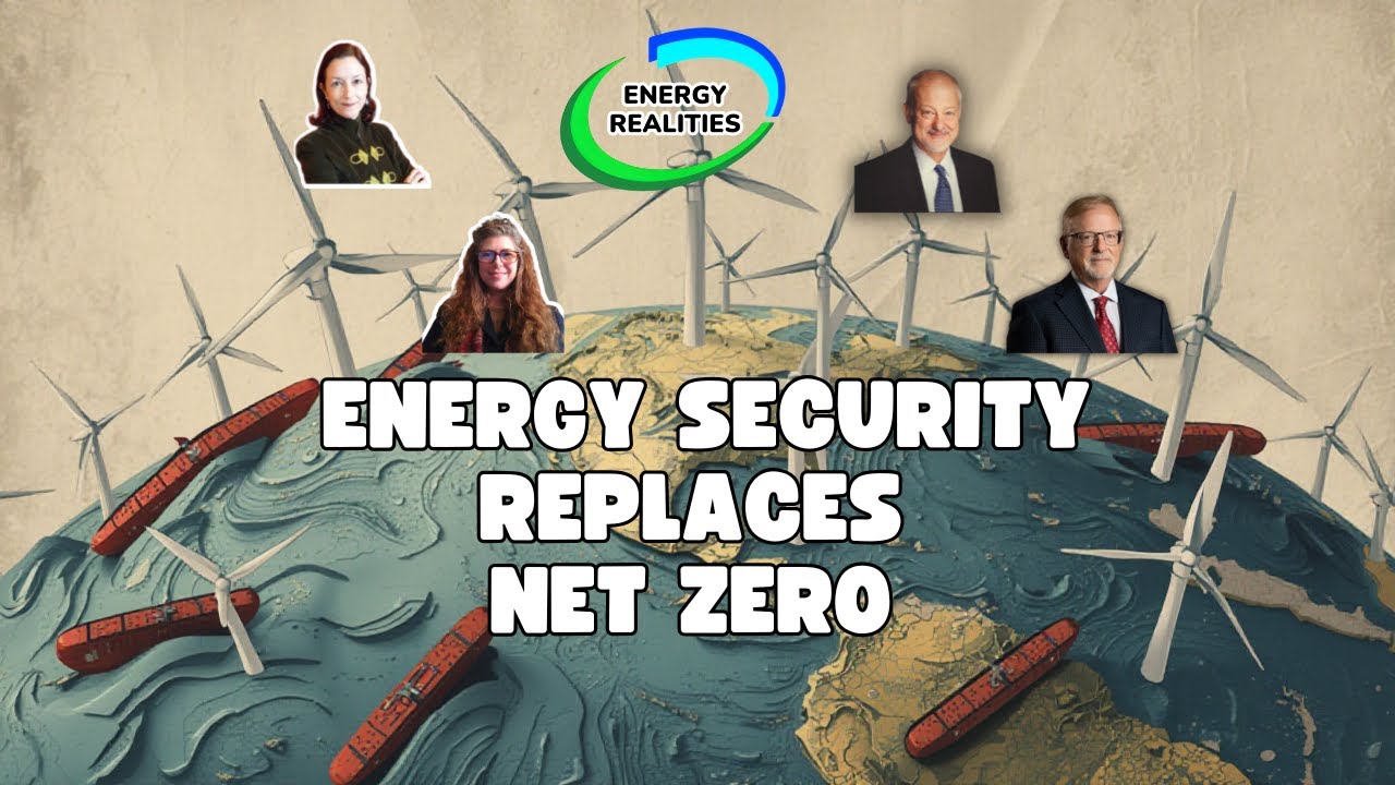 Energy Security Replaces Net Zero