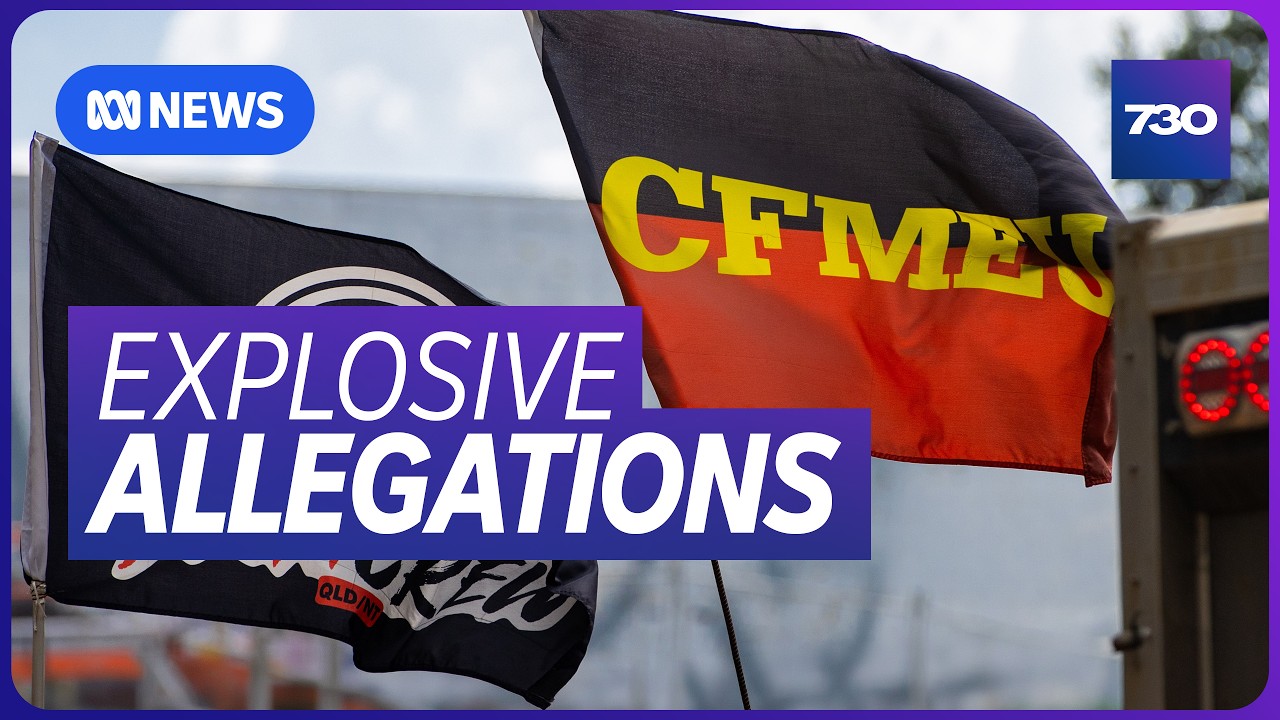 Explosive allegations heard at Queensland's CFMEU inquiry | 7.30