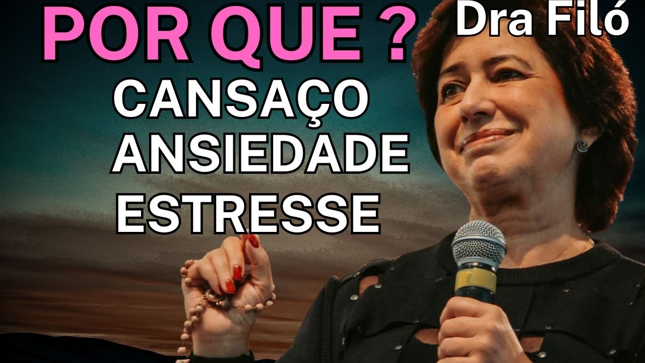 Por que estamos tão CANSADOS, ANSIOSOS e ESTRESSADOS? | Dra Filó