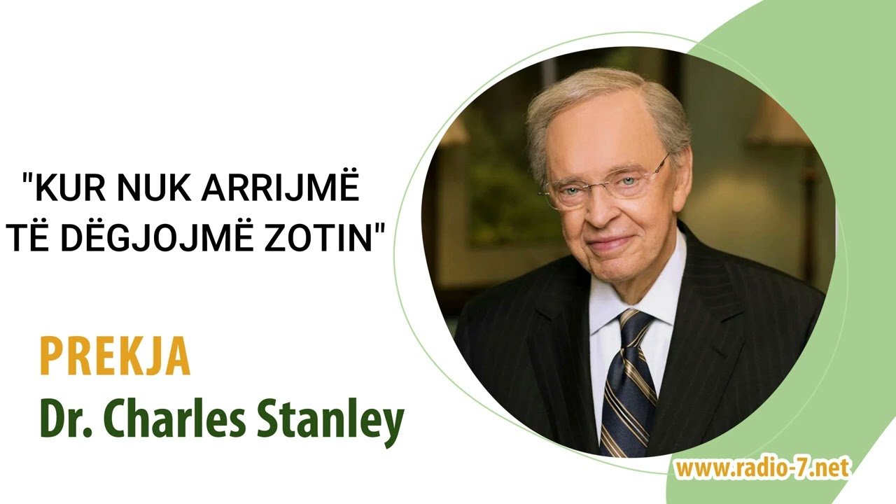 Dr. Charles Stanley - Kur nuk arrijmë të dëgjojme Zotin, Pjesa 2