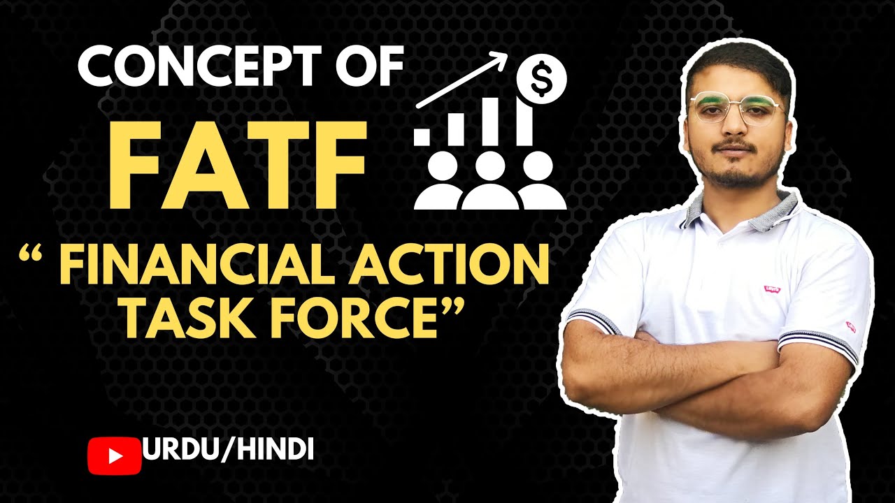 What is FATF - Explained Financial Action Task Force - What is Grey List & Black List - Hindi & Urdu