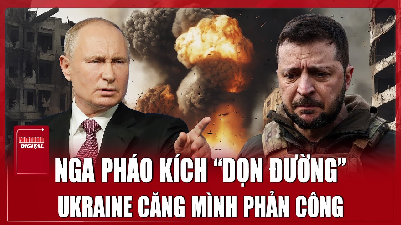 Nga mở đợt pháo kích dữ dội, mở mũi tiến công “dọn đường” áp sát Kharkov | Ninh Bình Digital