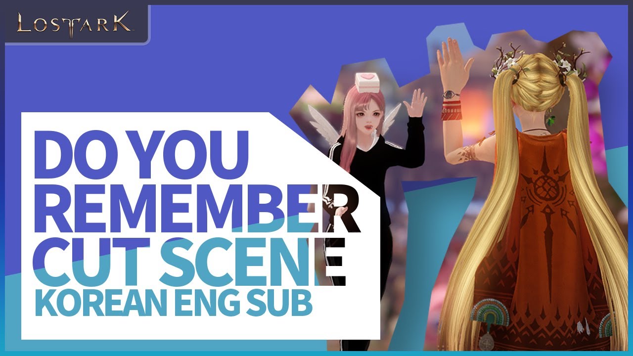 Lost Arkㅣ【Spoiler】 Do You Remember Korean Version