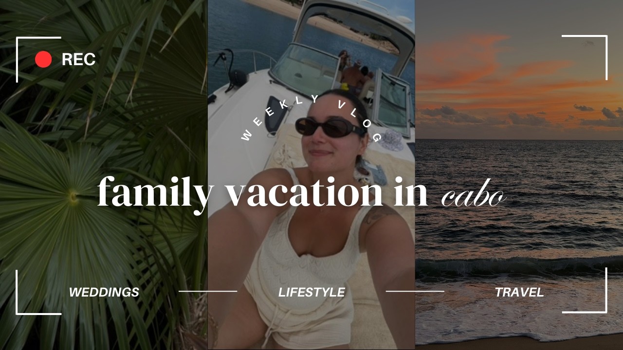 CABO FAMILY VACATION!!!!