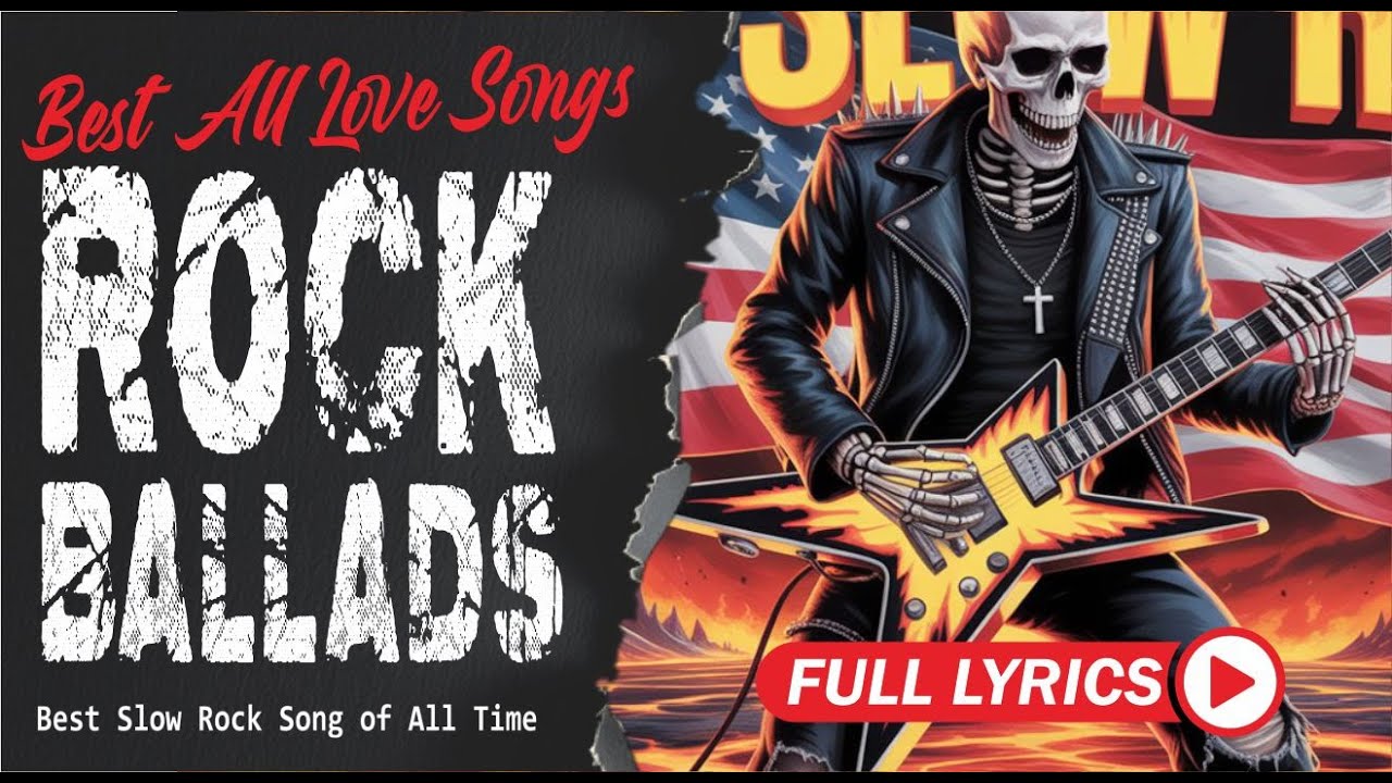 Ultimate Slow Rock Ballads Classic Rock Collection Timeless Love Anthems with Lyrics