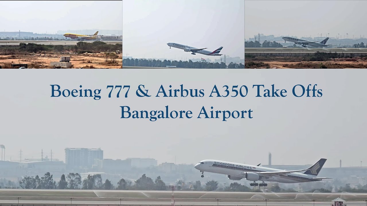 Boeing 777 and Airbus A350 plane spotting in Bangalre Airport