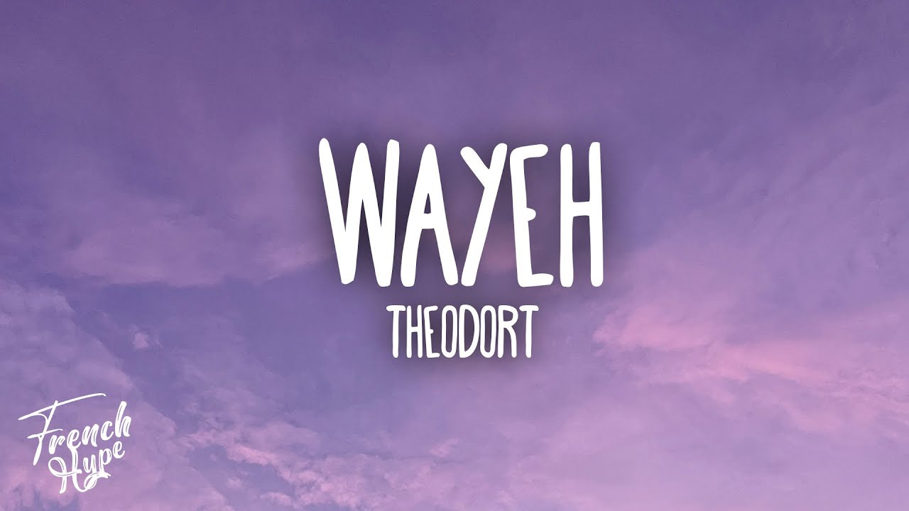 THEODORT - Wayeh