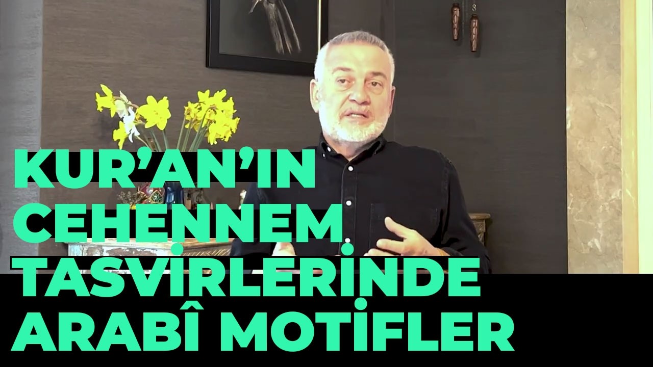Kur'an'ın Cehennem Tasvirlerinde Arab&icirc; Motifler