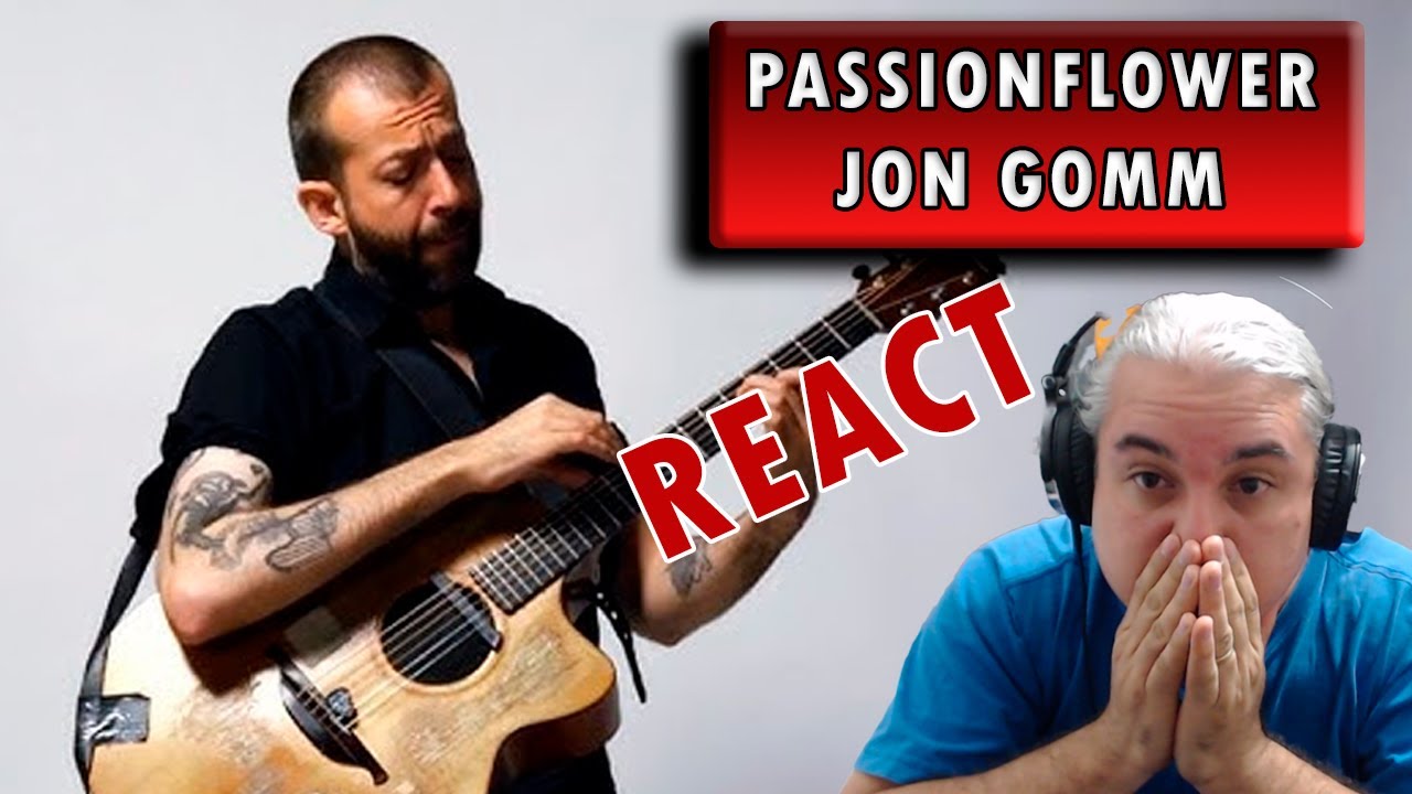 REACT |  Jon Gomm - Passionflower