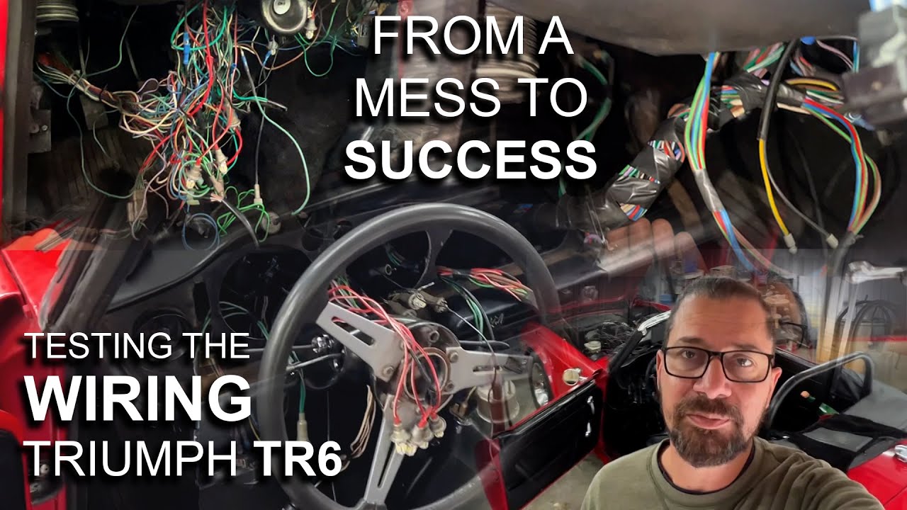 1972 TR6 Wiring Issues - Part 2 - Testing