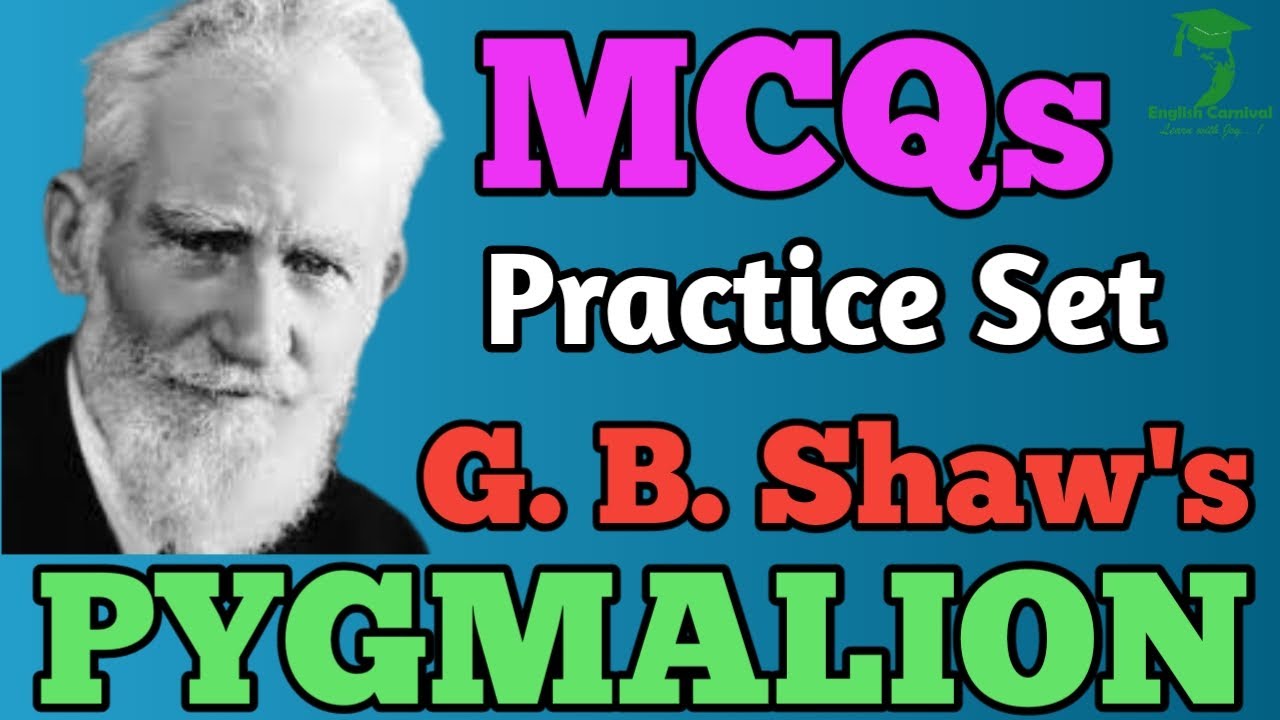 MCQs-G. B. Shaw's Pygmalion I #Pygmalion #G_B_Shaw #Drama #Dramatist #Play #Imp_MCQs