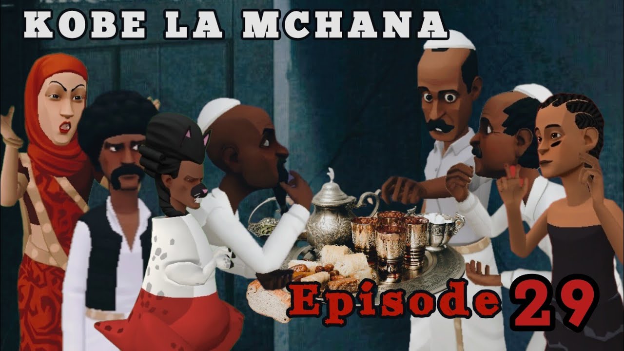 KOBE LA MCHANA |Episode 29|