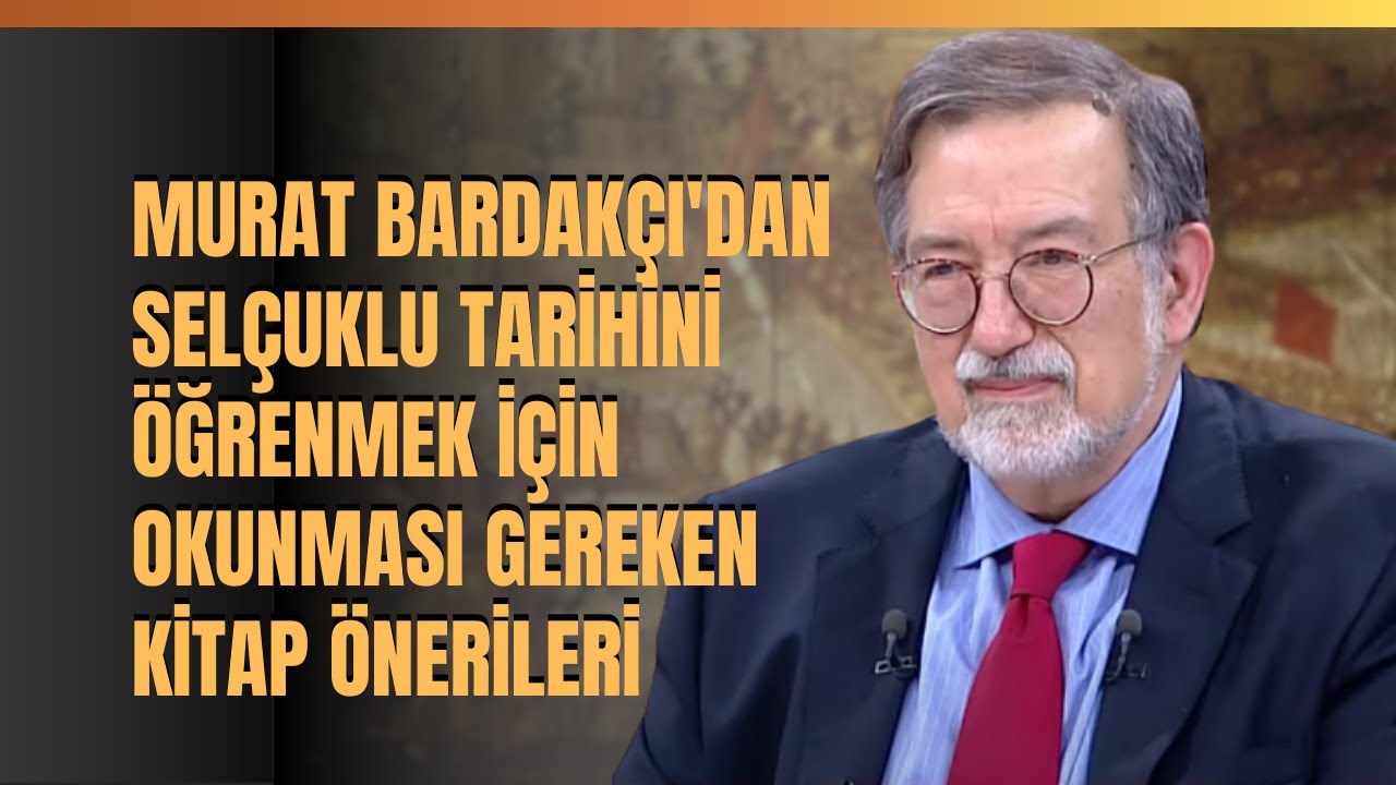 Murat Bardakçı'dan  Selçuklu Tarihini Öğrenmek İçin Okunması Gereken Kitap Önerileri