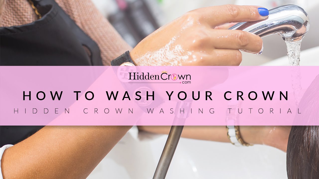 How to wash your Hidden Crown Extension