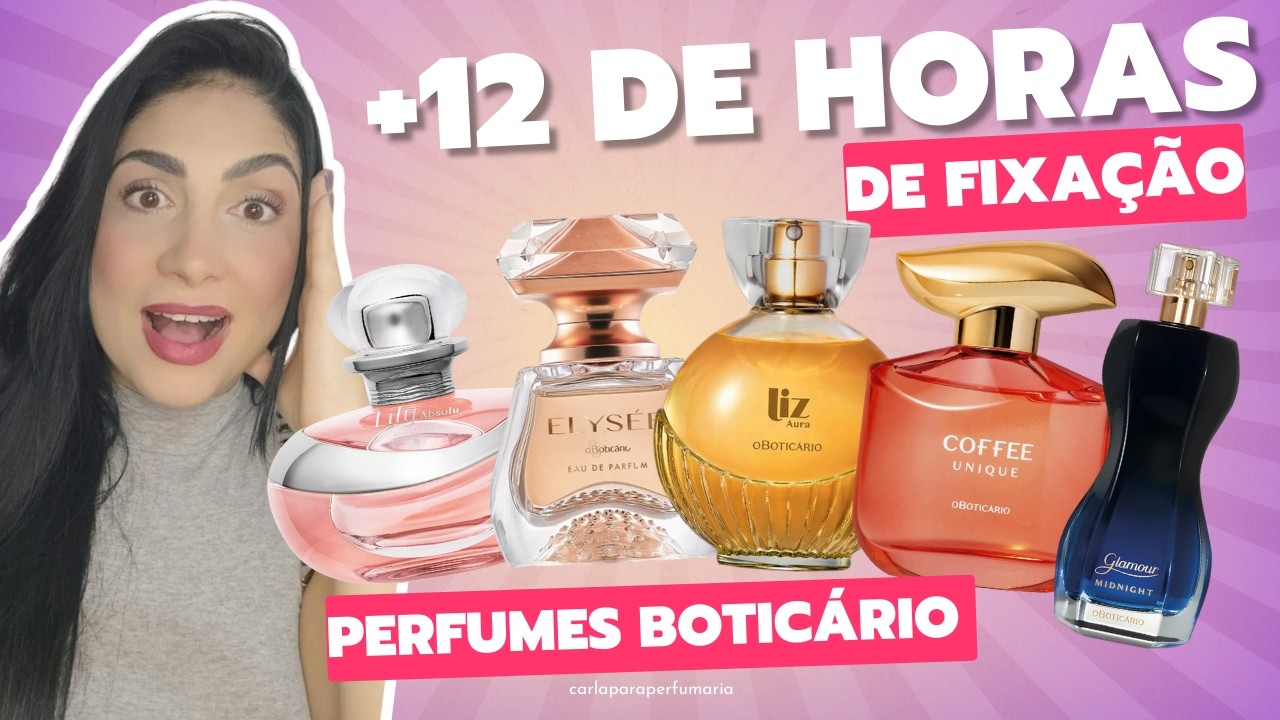 Perfumes do Boticário com +12 Horas de Fixação!