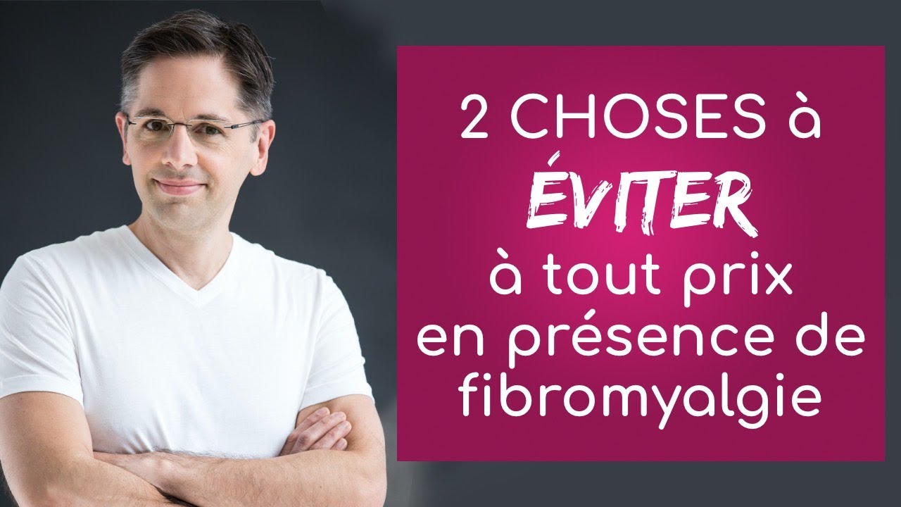Fibromyalgie: 2 choses à éviter à tout prix