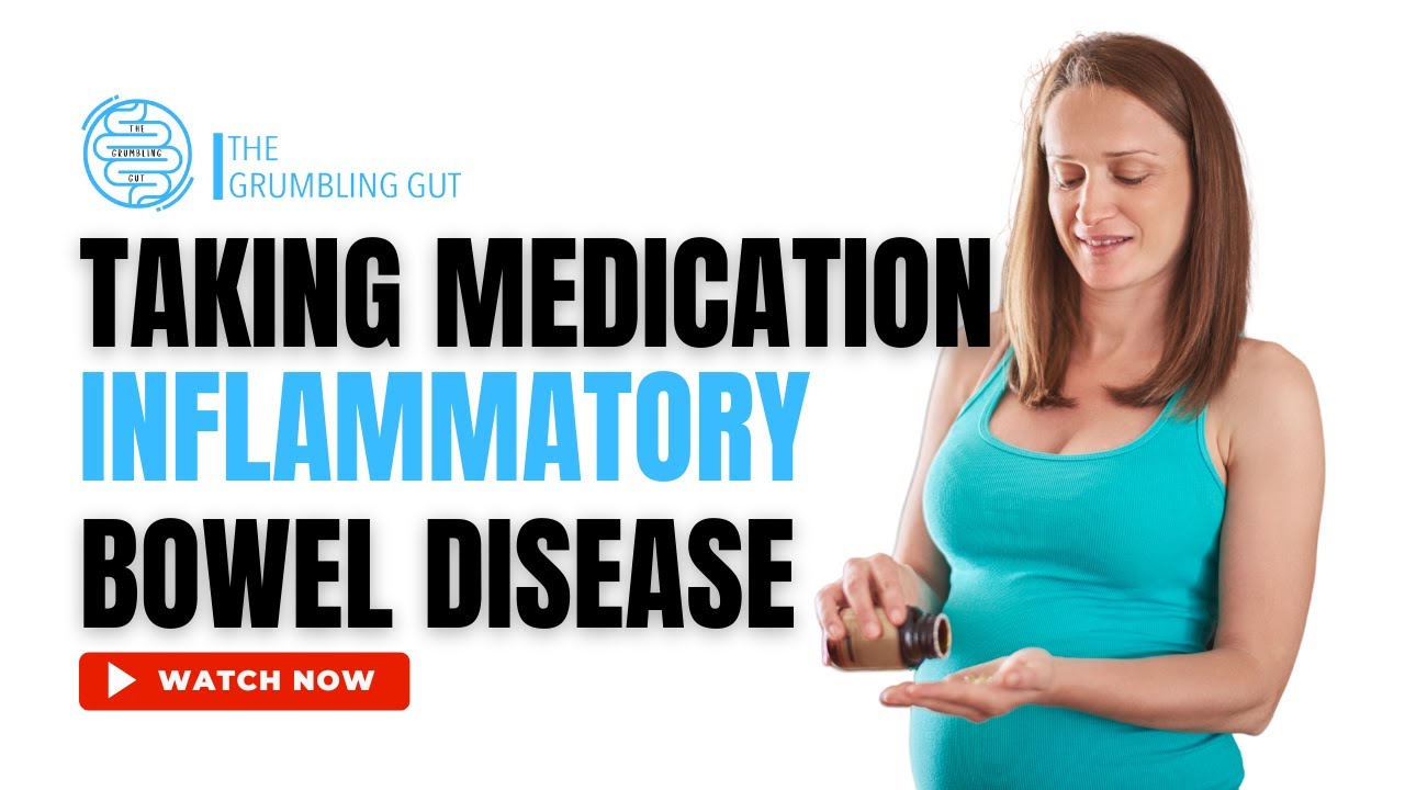 IS IT SAFE TO TAKE INFLAMMATORY BOWEL DISEASE (IBD) MEDICINE DURING PREGNANCY? I THE GRUMBLING GUT