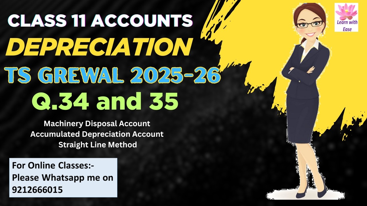 Q34 and 35| Depreciation| TS Grewal 2025| Class 11| Accounts| Chapter 15@Learn with ease  ​