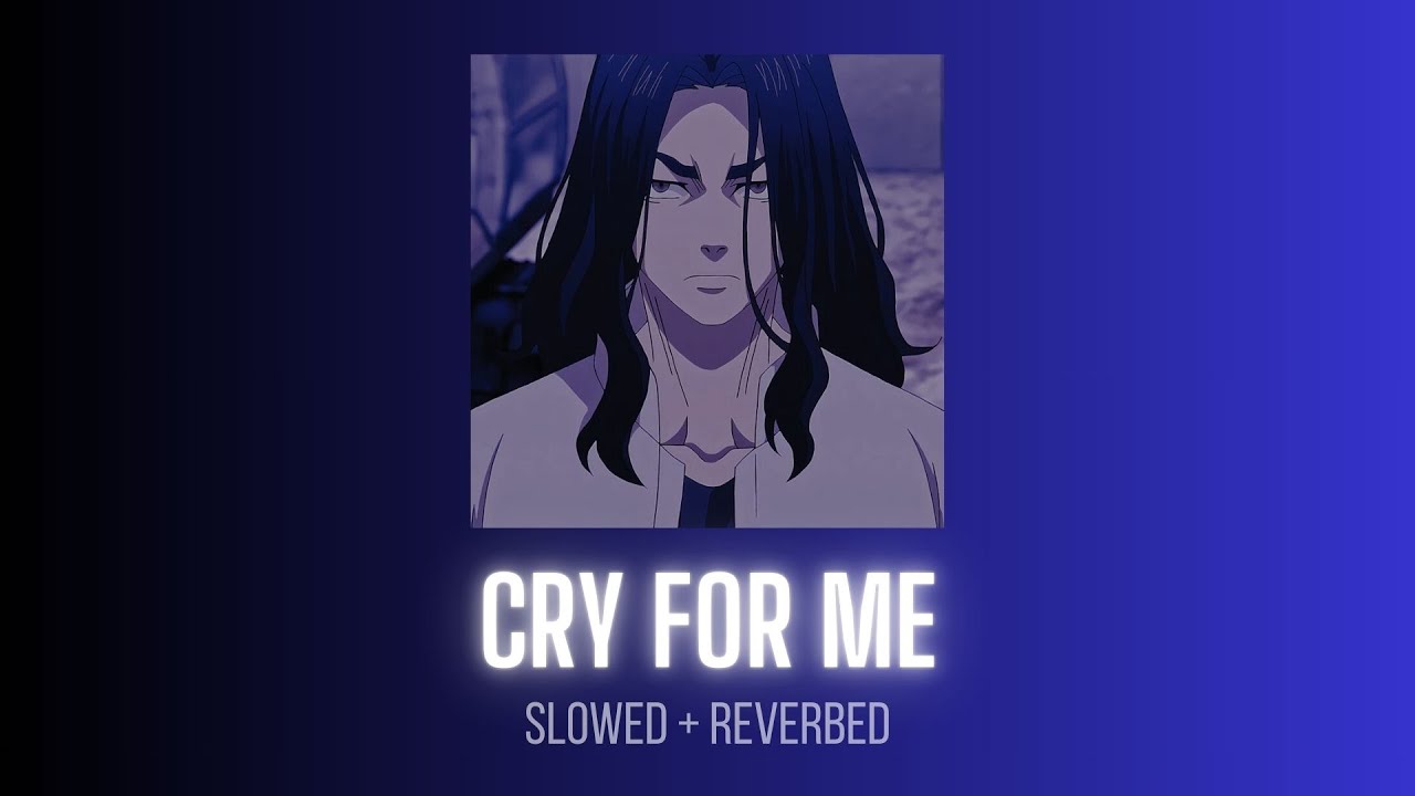 Cry For Me - The Weeknd || Slowed + Reverbed