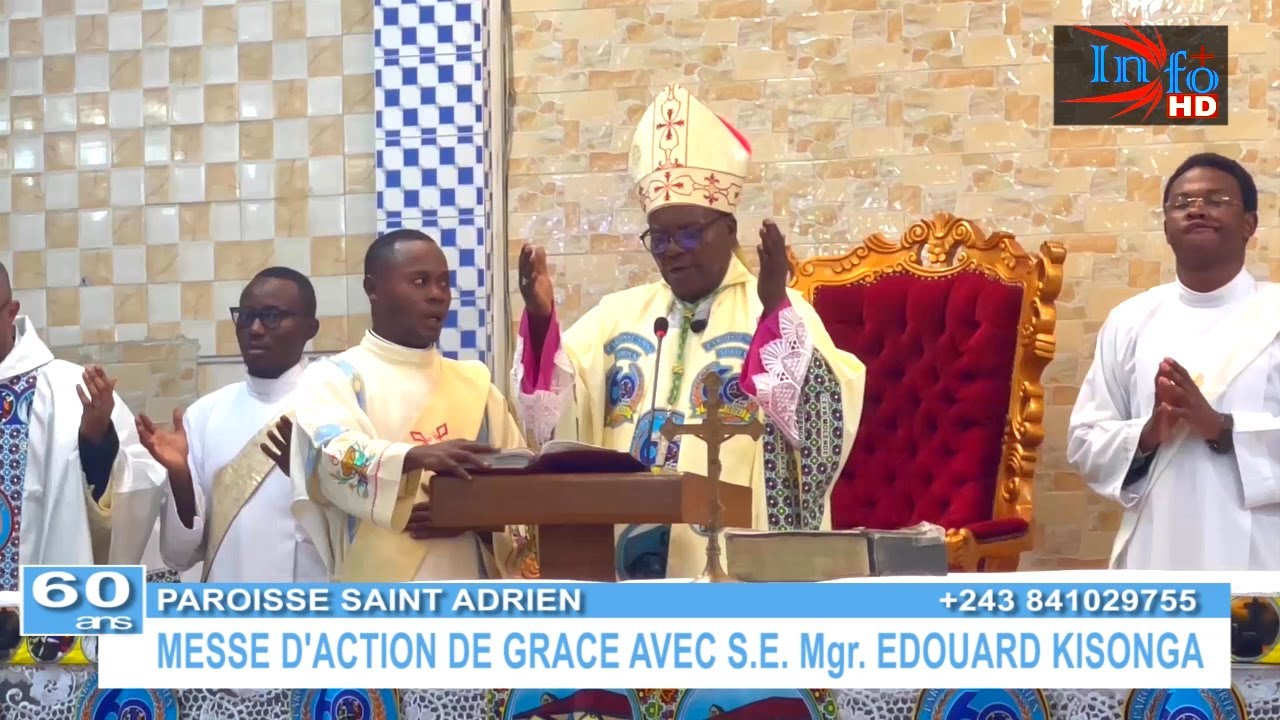 60 ANS DE LA PAROISSE SAINT ADRIEN : MESSE D'ACTION DE GRACE AVEC S.E. Mgr. EDOUARD KISONGA (1ér P)