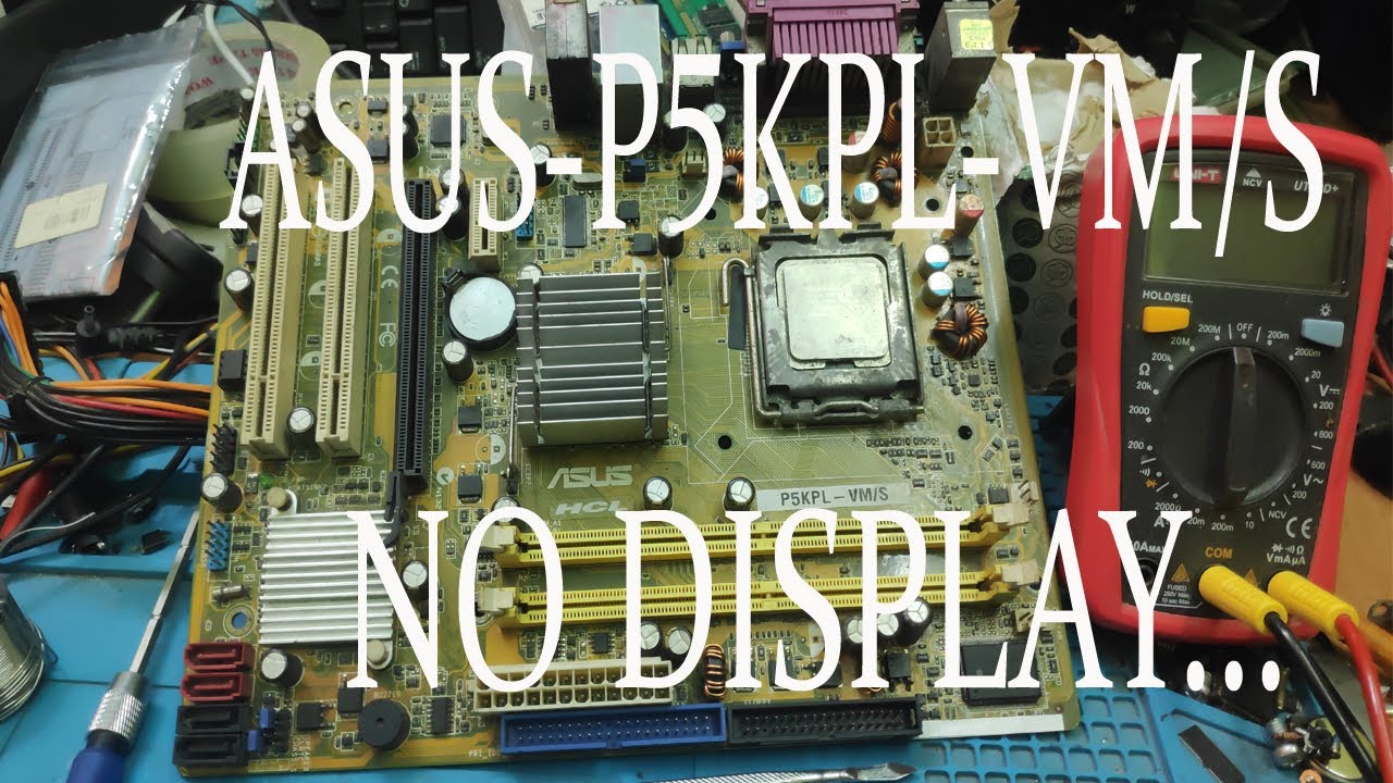 ASUS MOTHERBOARD NO DISPLAY PROBLEM SOLUTION || ASUS - P5KPL- VM/S