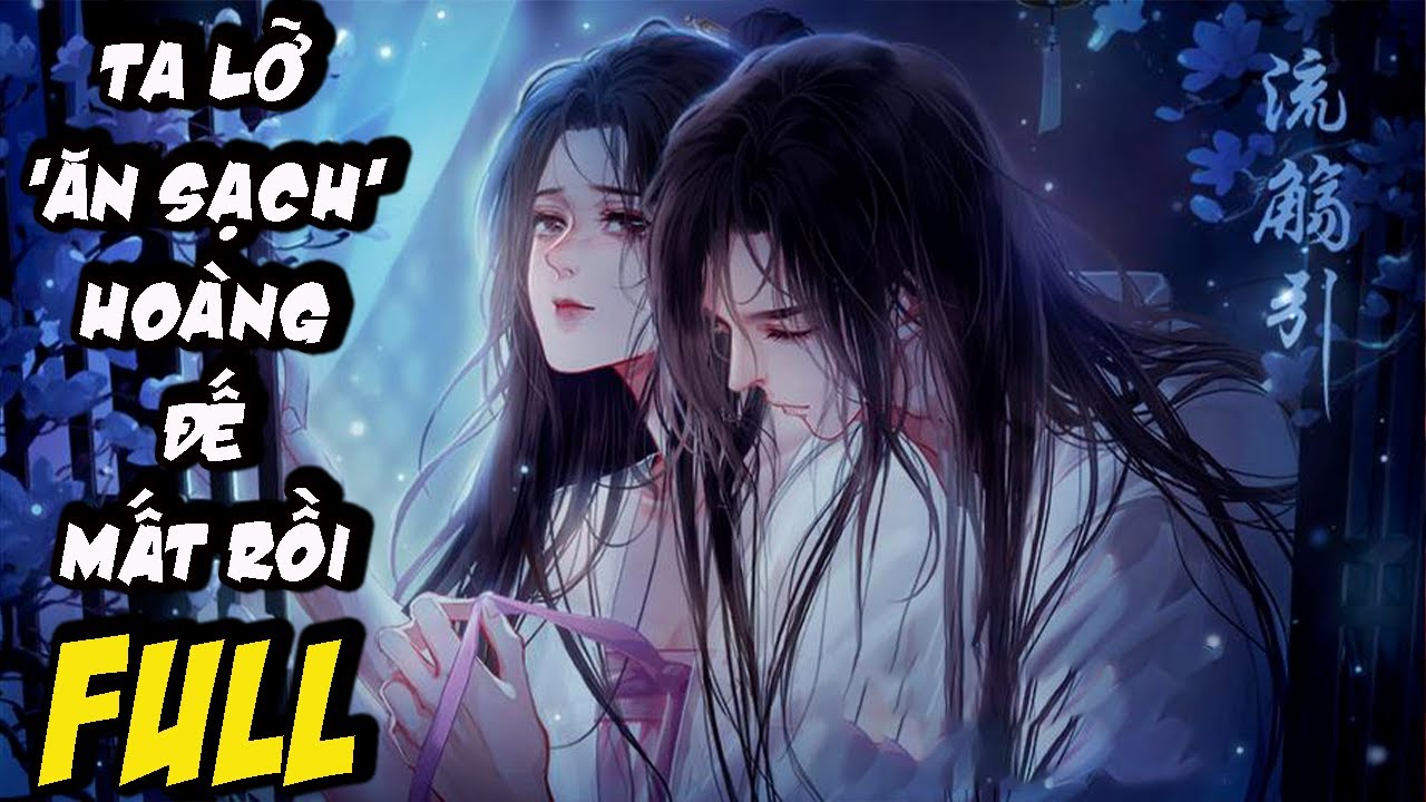 Hoàng ĐẾ Sai TA Tìm Kẻ Đã Chén Sạch Hắn, Nào Ngờ Ta Mới Chính Là Kẻ Đầu SỎ|FULL