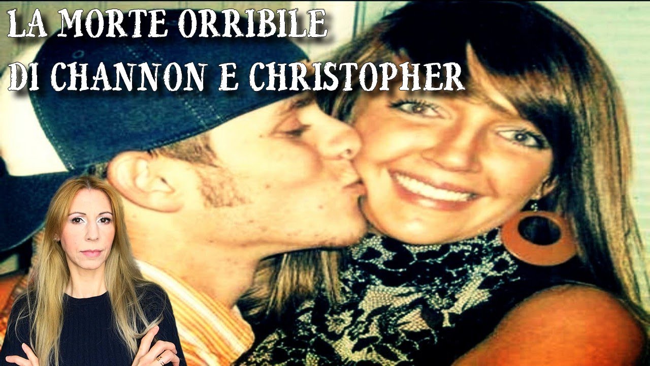 LA MORTE ORRIBILE DI CHANNON E CHRISTOPHER