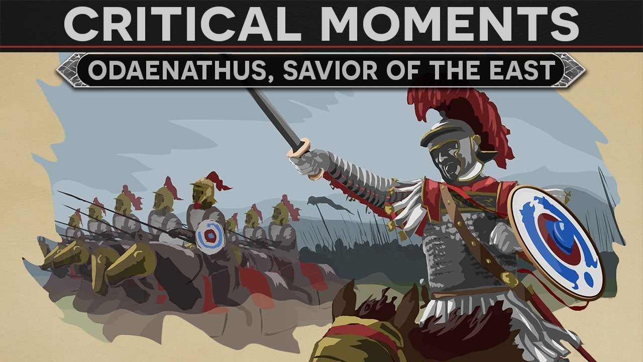 Critical Moments in History - Odaenathus, Savior of the East