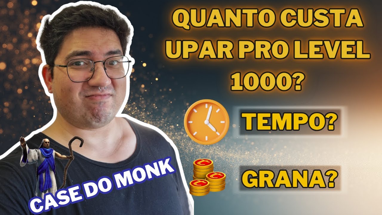 TIBIA - Quanto custa e quanto tempo leva pra upar um char pro level 1000 em 2025? Case do Monk